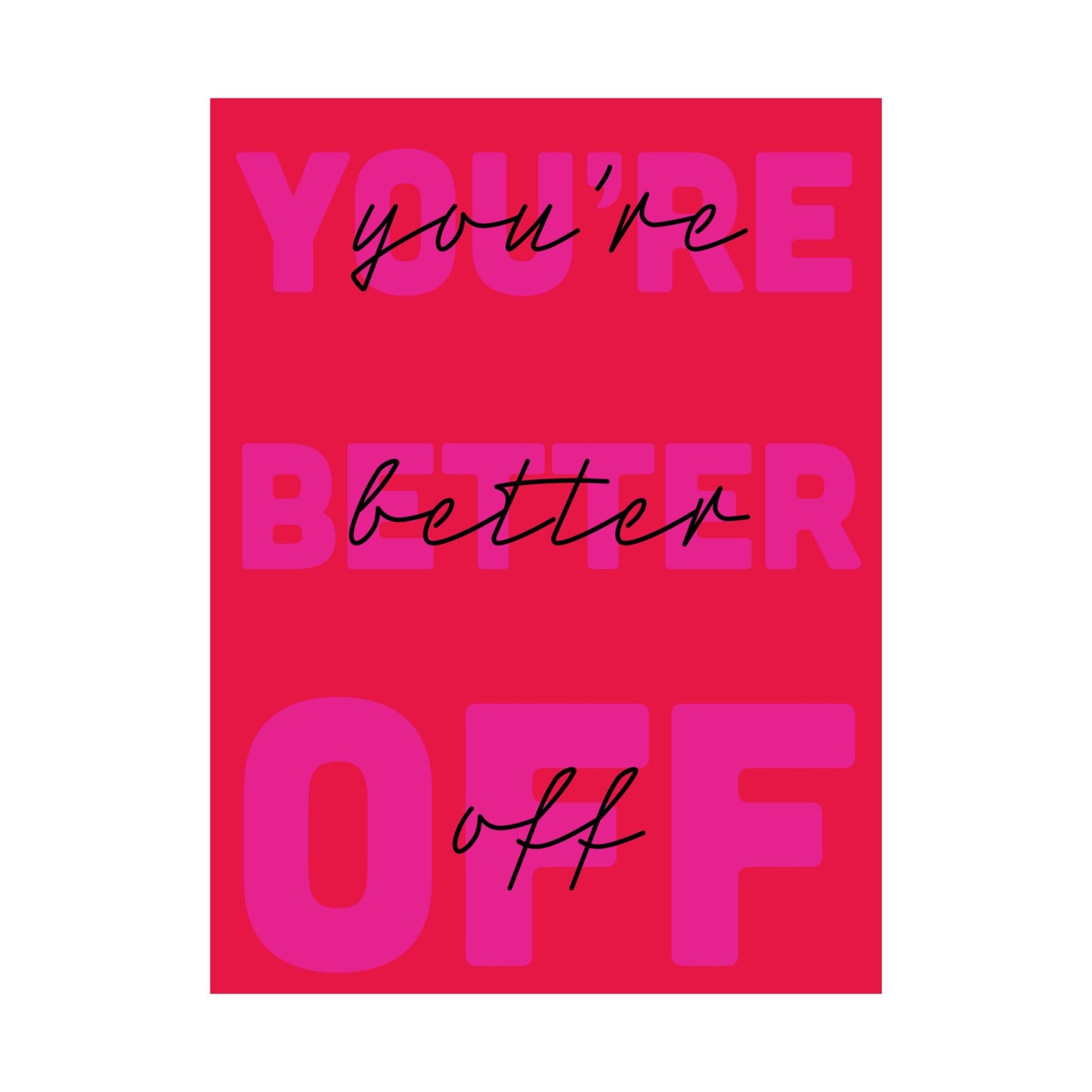 You're Better Off