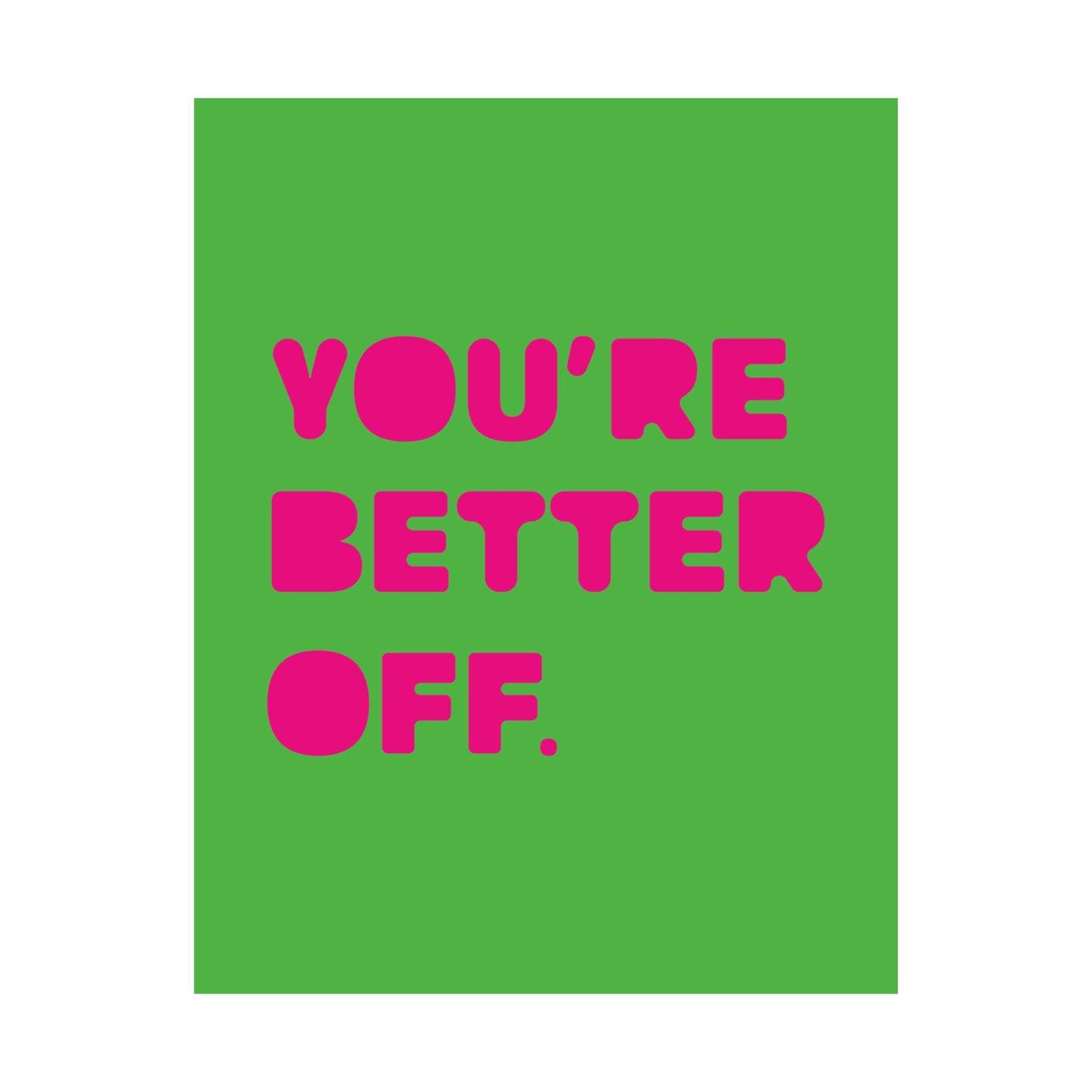 Copy of You're Better Off